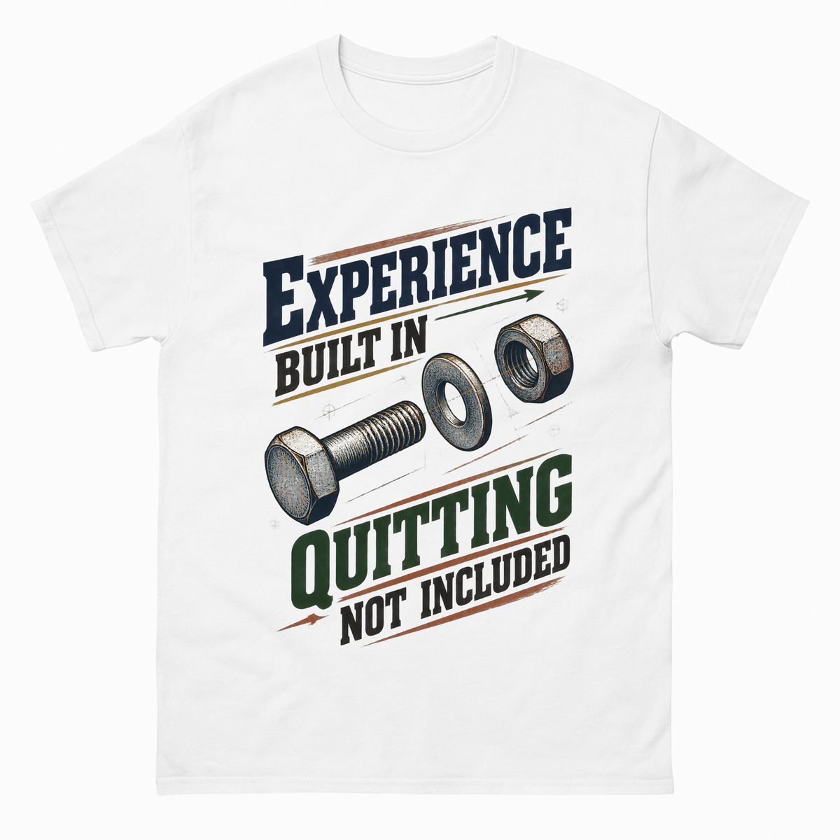 White vintage t-shirt with Experience Built In Quitting Not Included printed front design