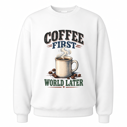 White vintage sweatshirt with Coffee First. World Later printed front design