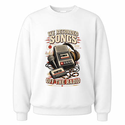 White vintage sweatshirt with We Recorded Songs Off The Radio printed front design