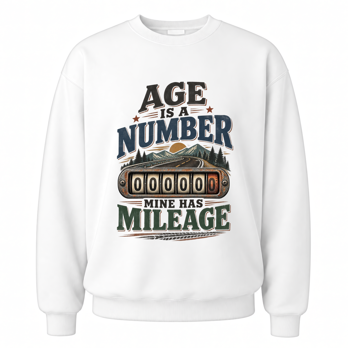 White vintage sweatshirt with Age Is A Number Mine Has Mileage printed front design