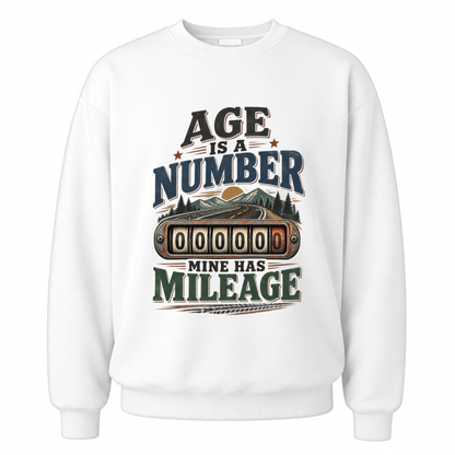 White vintage sweatshirt with Age Is A Number Mine Has Mileage printed front design