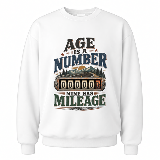 White vintage sweatshirt with Age Is A Number Mine Has Mileage printed front design