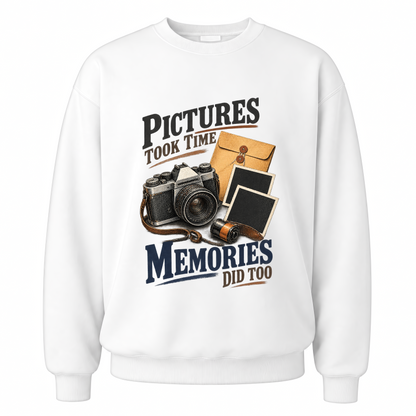 White vintage sweatshirt with Pictures Took Time. Memories Did Too printed front design
