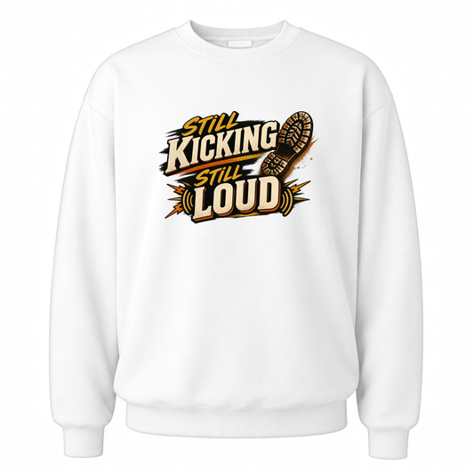 White vintage sweatshirt with Still Kicking Still Loud printed front design
