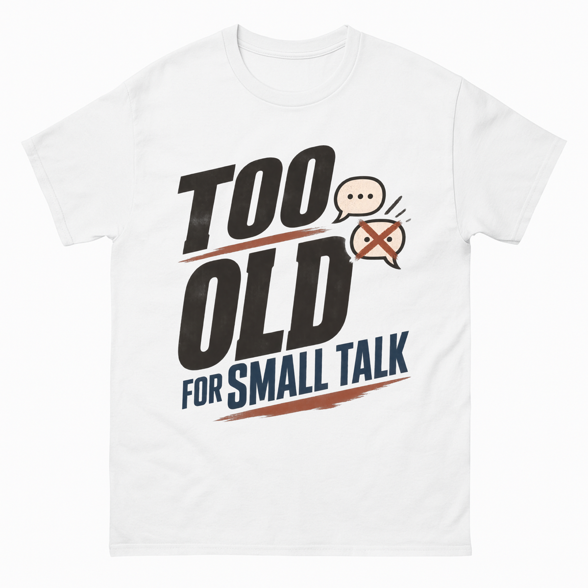 White vintage t-shirt with Too Old For Small Talk printed front design