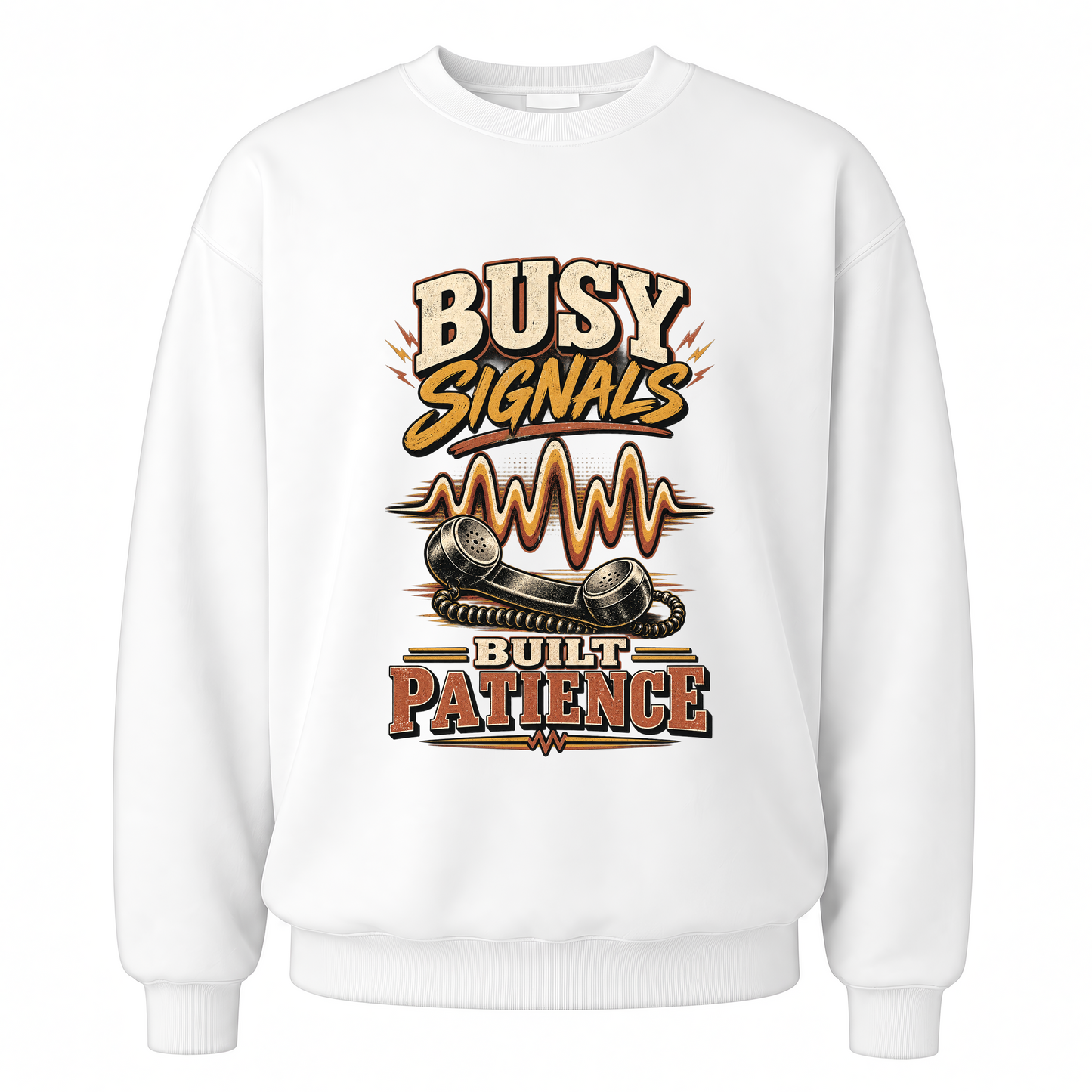 White vintage sweatshirt with Busy Signals Built Patience printed front design