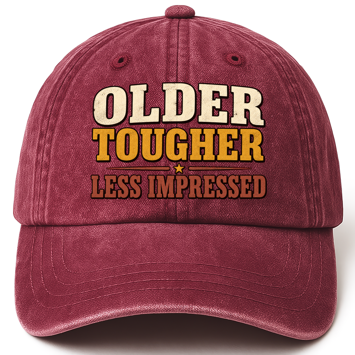 Wine Red vintage washed cap with Older Tougher Less Impressed printed front design