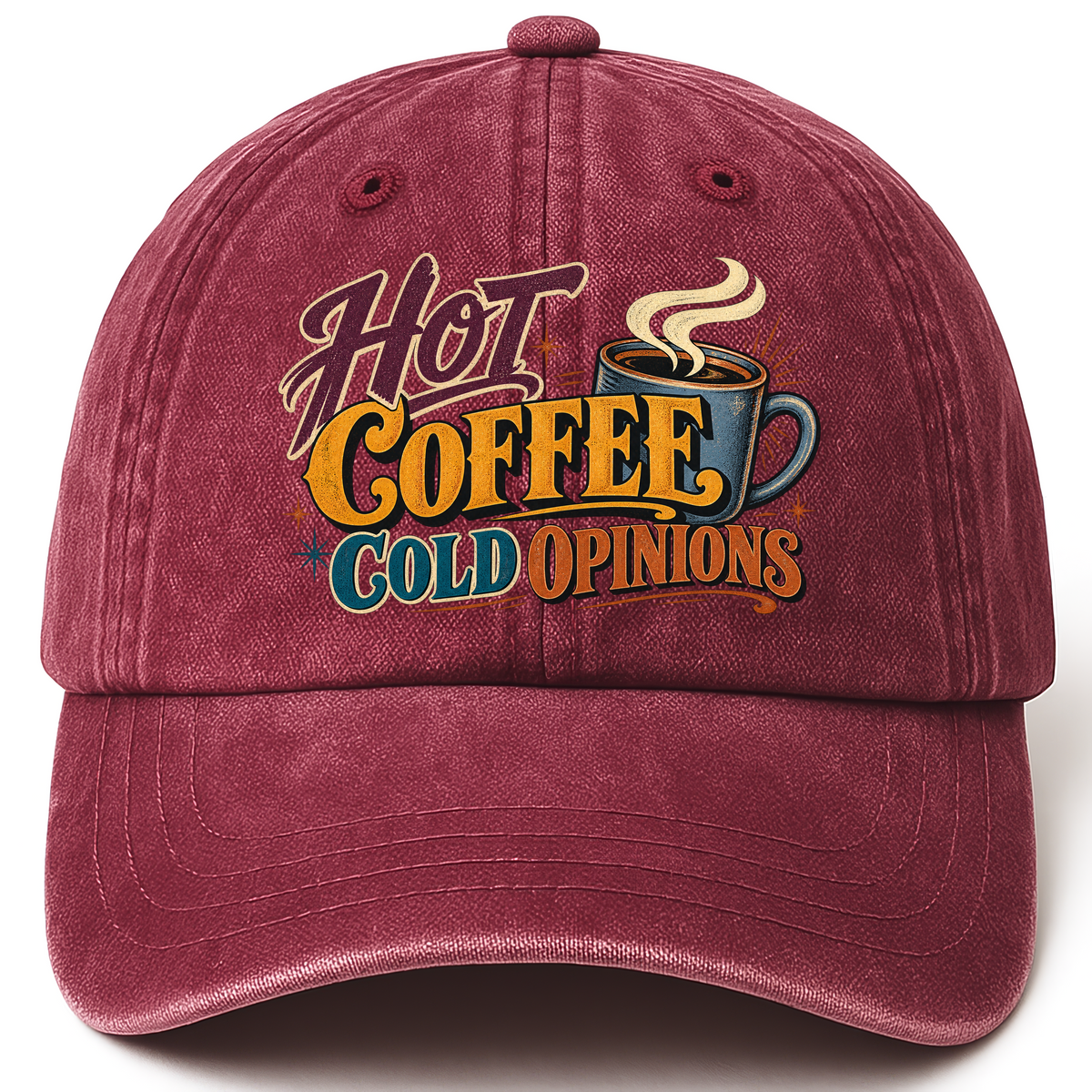 Wine Red vintage washed cap with Hot Coffee. Cold Opinions printed front design