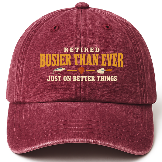 Wine Red vintage washed cap with Retired Busier Than Ever Just On Better Things printed front design