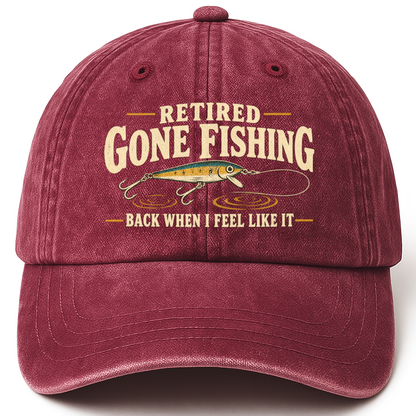 Wine Red vintage washed cap with Retired Gone Fishing Back When I Feel Like It printed front design