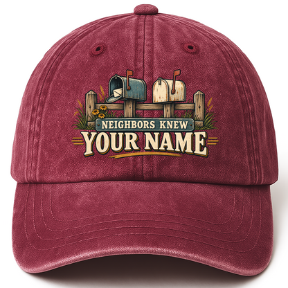 Wine Red vintage washed cap with Neighbors Knew Your Name printed front design