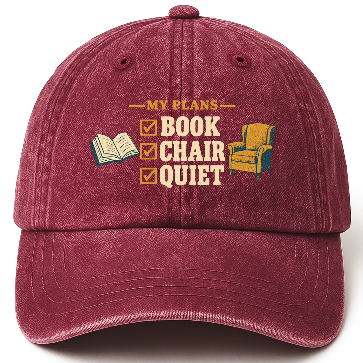 Wine Red vintage washed cap with My Plans Book Chair Quiet printed front design