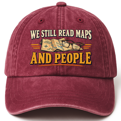 Wine Red vintage washed cap with We Still Read Maps And People printed front design