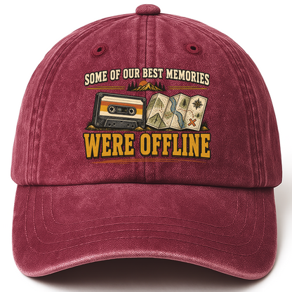 Wine Red vintage washed cap with Some Of Our Best Memories Were Offline printed front design