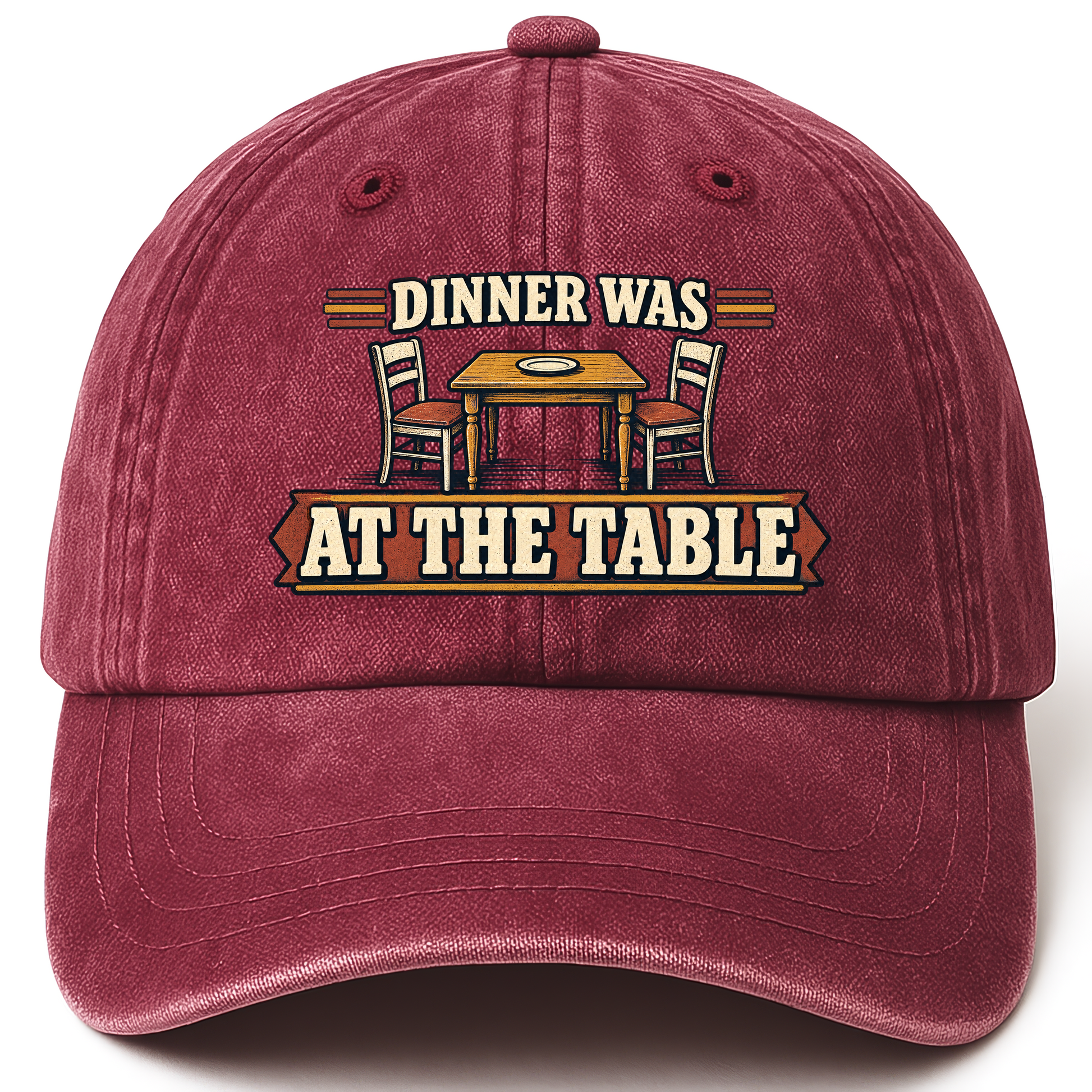 Wine Red vintage washed cap with Dinner Was At The Table printed front design