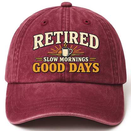 Wine Red vintage washed cap with Retired Slow Mornings Good Days printed front design
