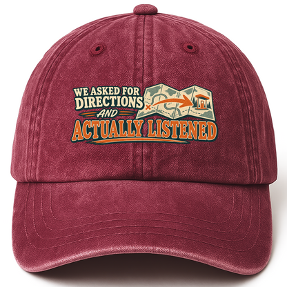 Wine Red vintage washed cap with We Asked For Directions And Actually Listened printed front design