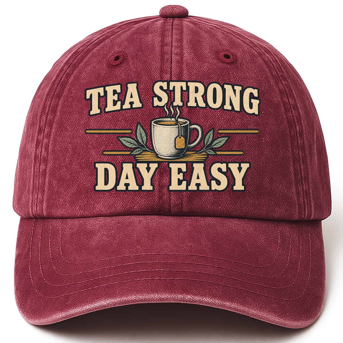 Wine Red vintage washed cap with Tea Strong Day Easy printed front design