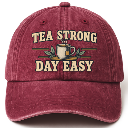 Wine Red vintage washed cap with Tea Strong Day Easy printed front design