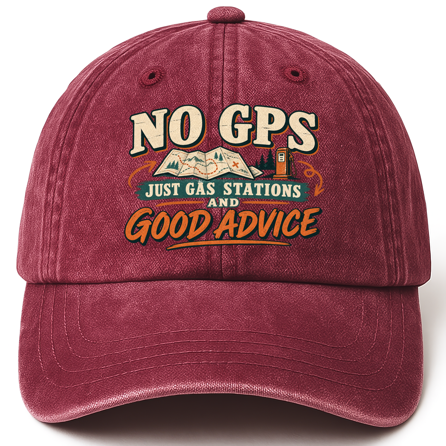 Wine Red vintage washed cap with No GPS Just Gas Stations And Good Advice printed front design