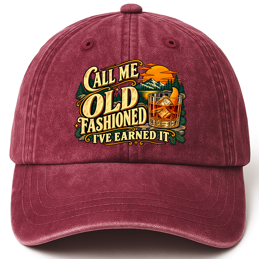 Wine Red vintage washed cap with Call Me Old Fashioned. I've Earned It printed front design