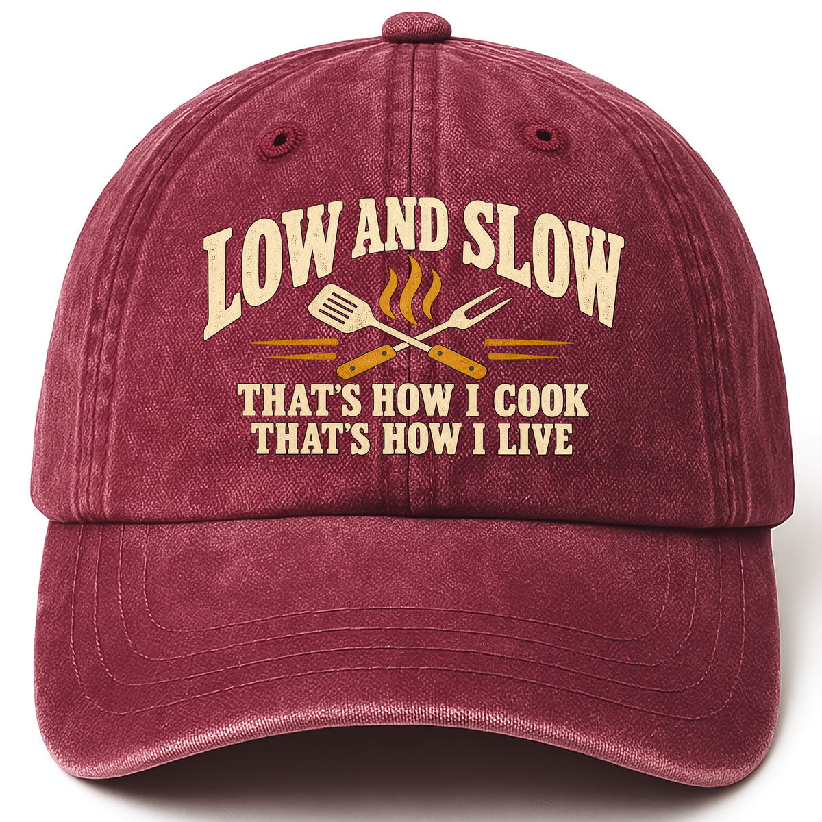 Wine Red vintage washed cap with Low And Slow That's How I Cook That's How I Live printed front design