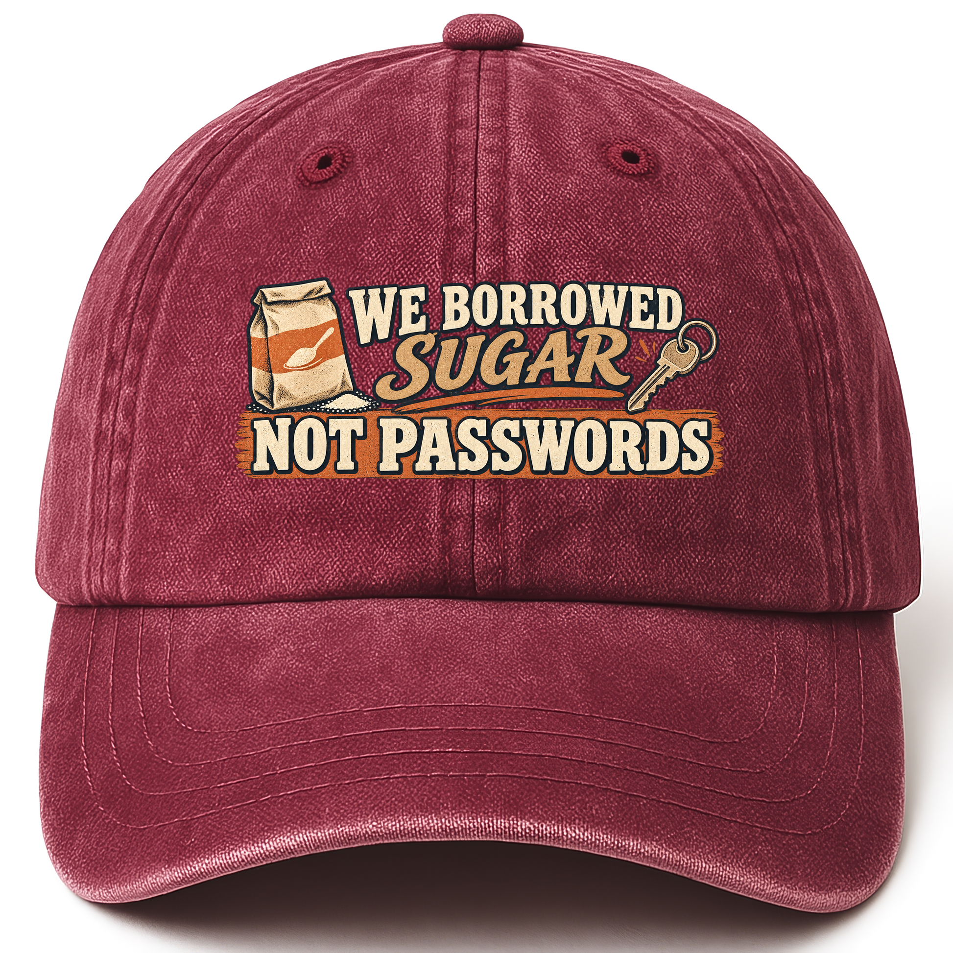 Wine Red vintage washed cap with We Borrowed Sugar. Not Passwords printed front design