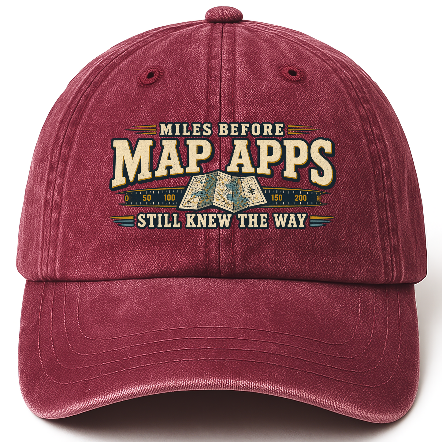 Wine Red vintage washed cap with Miles Before Map Apps Still Knew The Way printed front design
