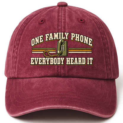 Wine Red vintage washed cap with One Family Phone. Everybody Heard It printed front design