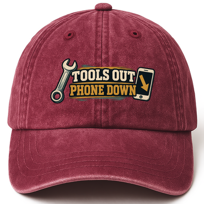 Wine Red vintage washed cap with Tools Out. Phone Down printed front design