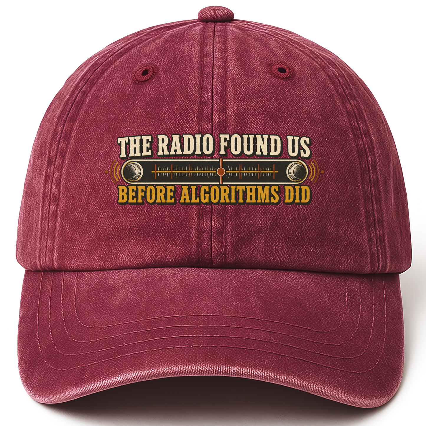 Wine Red vintage washed cap with The Rado Found Us Before Algorithms Did printed front design