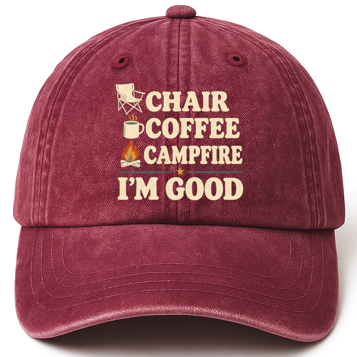 Wine Red vintage washed cap with Chair Coffee Campfire. I'm Good printed front design