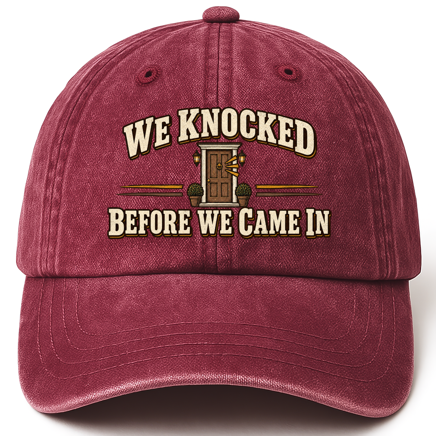 Wine Red vintage washed cap with We Knocked Before We Came In printed front design