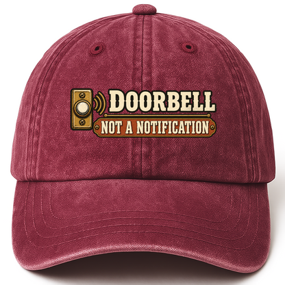 Wine Red vintage washed cap with Doorbell. Not A Notification printed front design