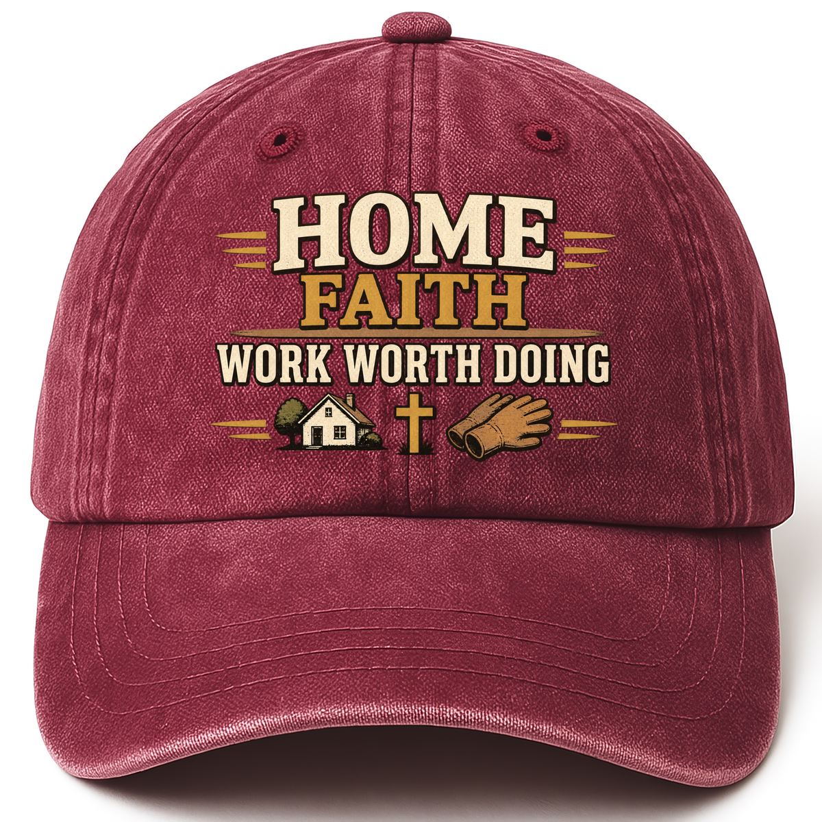 Wine Red vintage washed cap with Home Faith Work Worth Doing printed front design