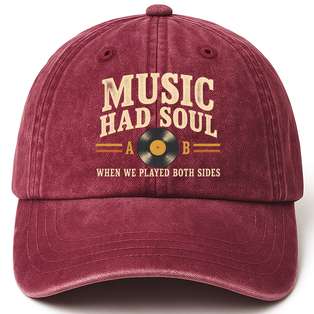 Wine Red vintage washed cap with Music Had Soul When We Played Both Sides printed front design