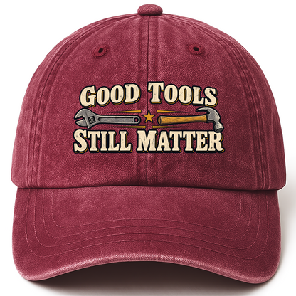 Wine Red vintage washed cap with Good Tools Still Matter printed front design