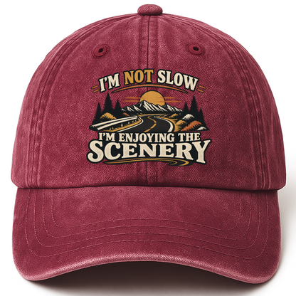 Wine Red vintage washed cap with I'm Not Slow I'm Enjoying The Scenery printed front design