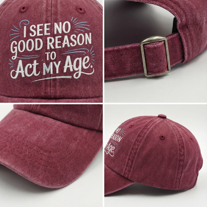 The "Young at Heart" Cap - I See No Good Reason to Act My Age