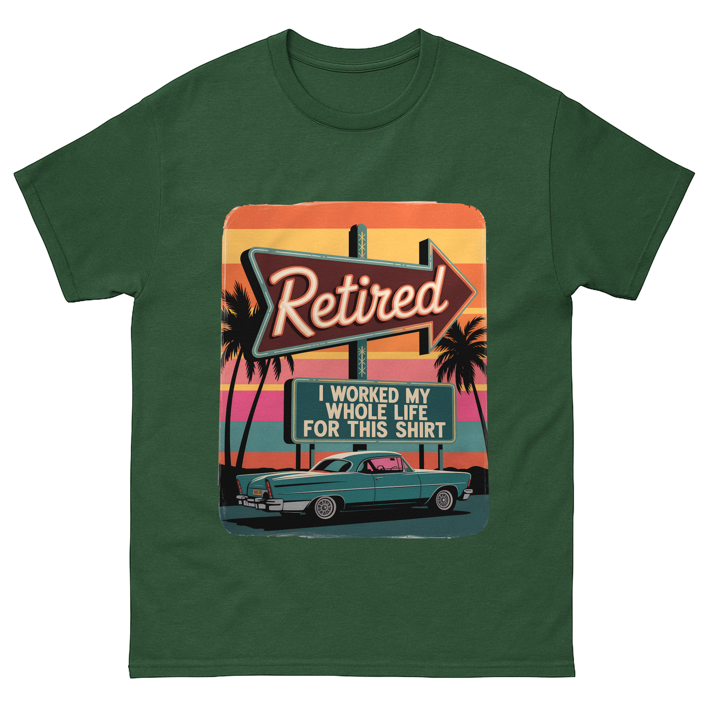 "Retired. I Worked My Whole Life for This Shirt" Vintage T-Shirt