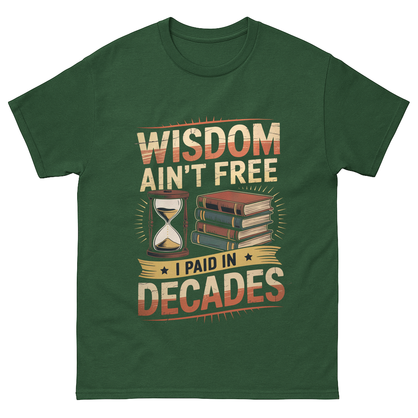 "Wisdom Ain’t Free. I Paid in Decades" Vintage T-Shirt