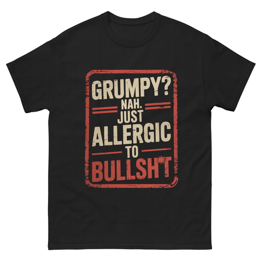 "Grumpy? Nah. Just Allergic to Bullsh*t" Vintage T-Shirt