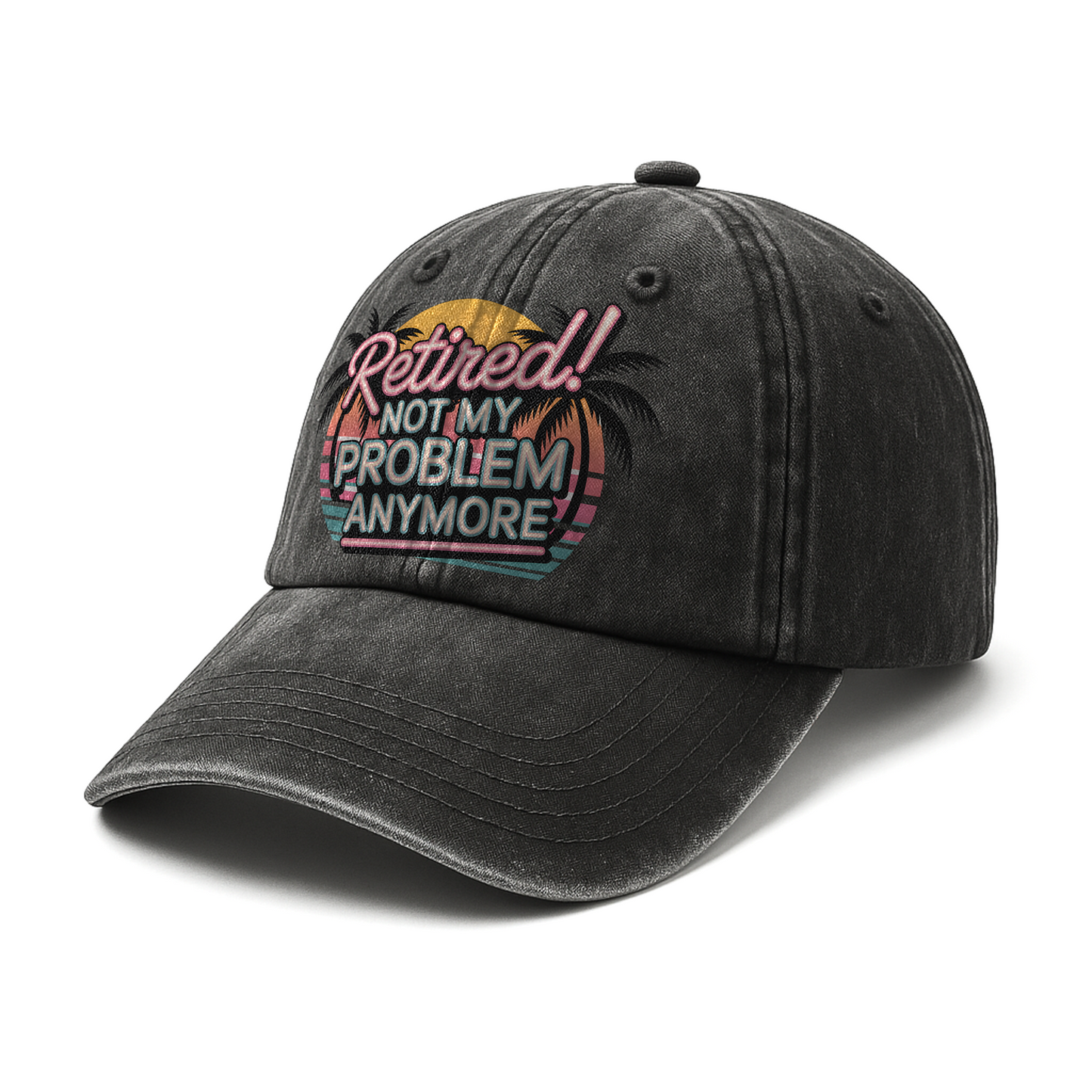 “Retired! Not My Problem Anymore” Neon Vibe Chill Cap