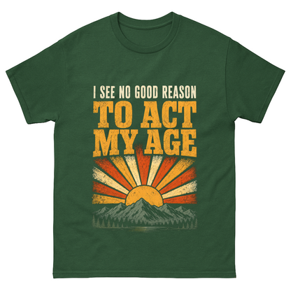 Forest green T-shirt with Act My Age sunset mountain front design