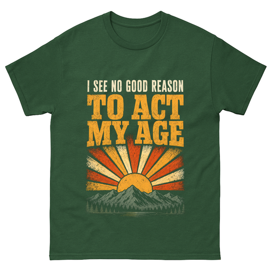 Forest green T-shirt with Act My Age sunset mountain front design