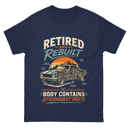 "Retired and Rebuilt: Body Contains Aftermarket Parts" Funny Vintage T-Shirt