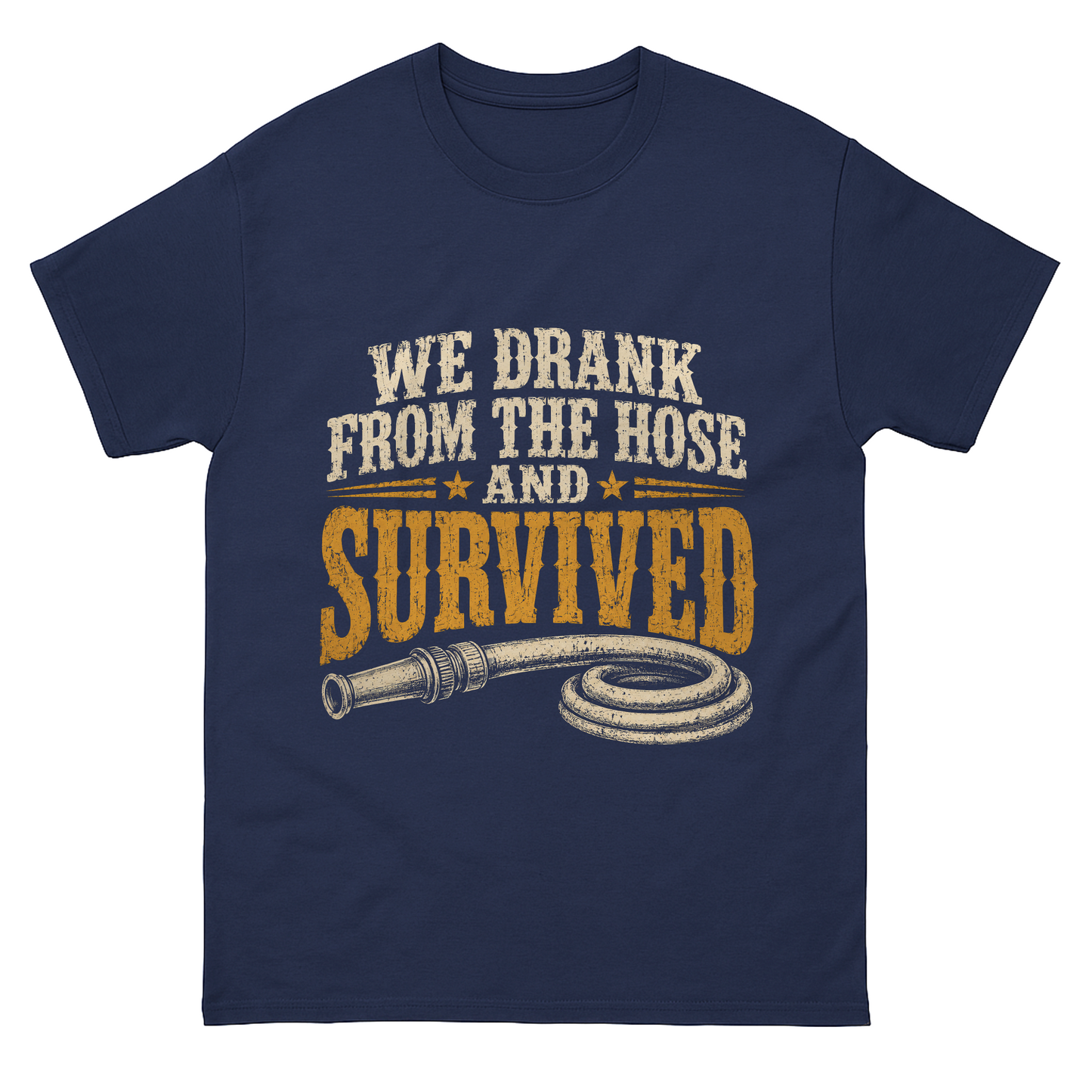 "We Drank From The Hose and Survived" Vintage T-Shirt