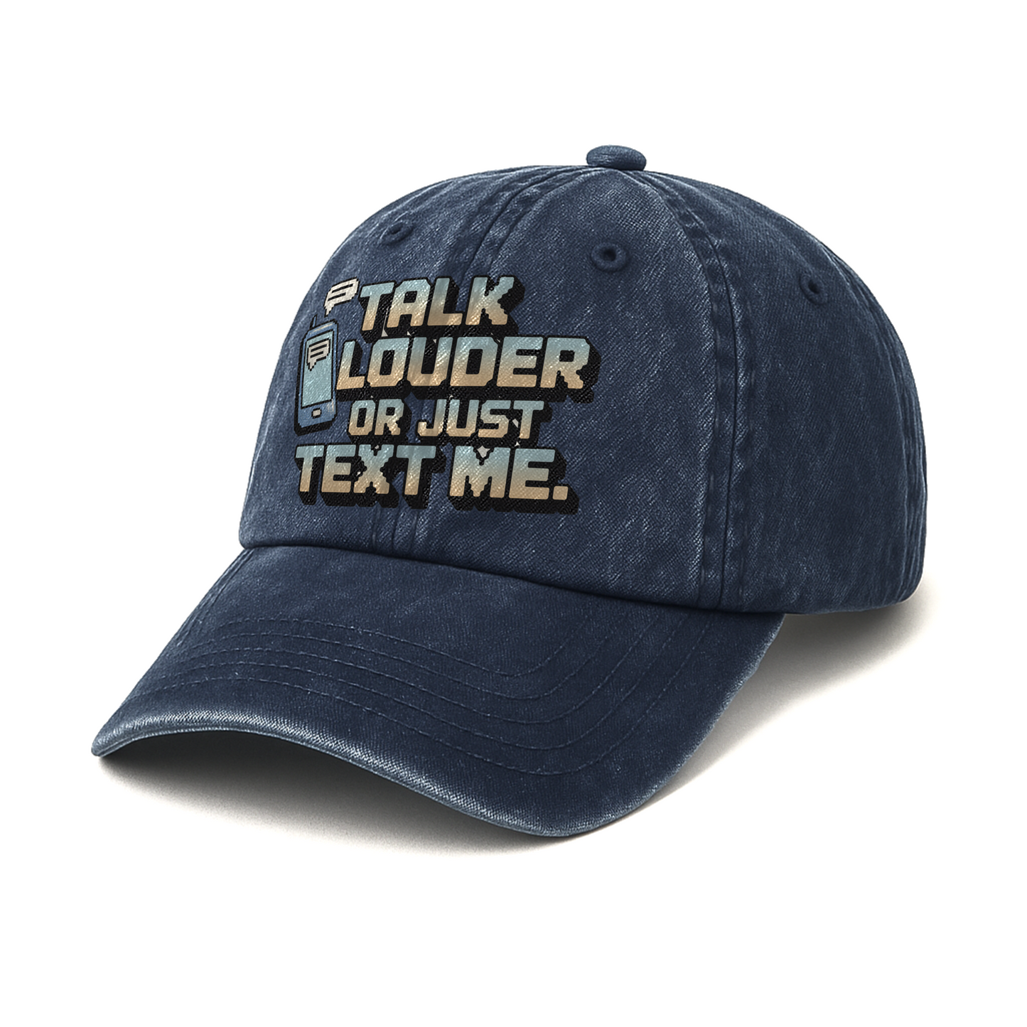 “Talk Louder Or Just Text Me.” Pixel Grit Pop Cap
