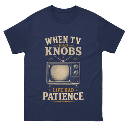 "When TV Had Knobs, Life Had Patience" Vintage T-Shirt