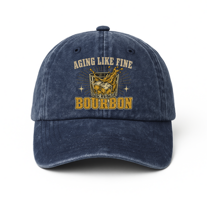 "Aging Like Fine Bourbon" Vintage Washed Cap